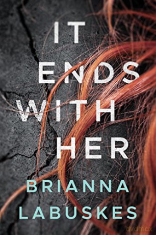 It Ends With Her - Brianna Labuskes [KSIĄŻKA]