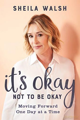 It's Okay Not to Be Okay - Sheila Sheila Walsh [KSIĄŻKA]