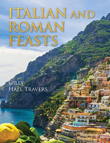 Italian And Roman Feasts - Gilly Hall Travers [KSIĄŻKA]