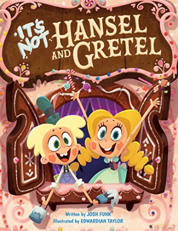 It's Not Hansel and Gretel: 2 (It's Not a Fairy Tale) - Josh Funk [KSIĄŻKA]