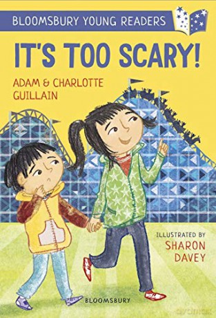It's Too Scary! A Bloomsbury Young Reader: Turquoise Book Band (Bloomsbury Young Readers) - Adam Guillain [KSIĄŻKA]