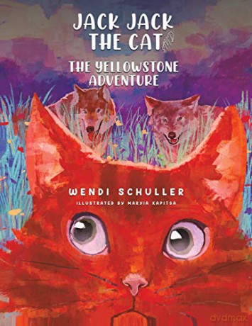 Jack Jack the Cat and the Yellowstone Adventure - Wendi Schuller [KSIĄŻKA]