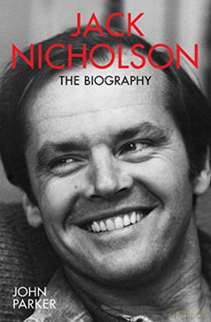 Jack Nicholson - The Biography - John Parker [KSIĄŻKA]