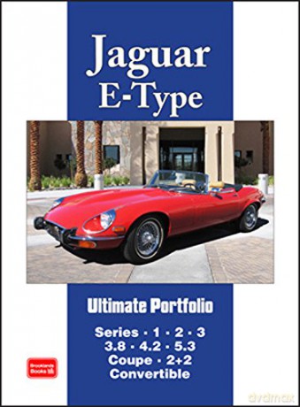 Jaguar E-Type Ultimate Portfolio (Brooklands Books Road Test Portfolio): Series 1. 2. 3. 3.8 4.2. 5.3 Coupe. 2+2. Convertible - R. M. Clarke [KSIĄŻKA]