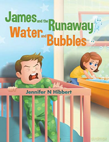 James and the Runaway Water and Bubbles - Jennifer N Hibbert [KSIĄŻKA]