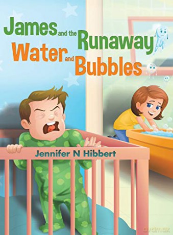 James and the Runaway Water and Bubbles - Jennifer N Hibbert [KSIĄŻKA]