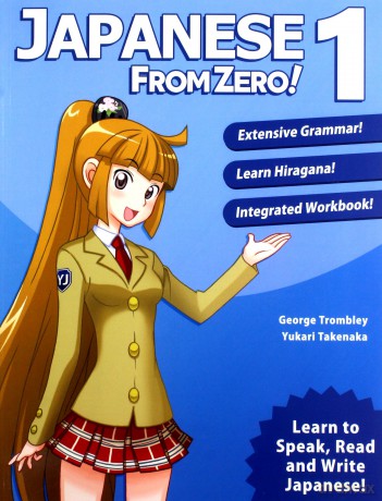 Japanese from Zero! 1: Proven Methods to Learn Japanese with Integrated Workbook and Online Support: Proven Techniques to Learn Japanese for Students and Professionals - Mr. George Trombley [KSIĄŻKA]