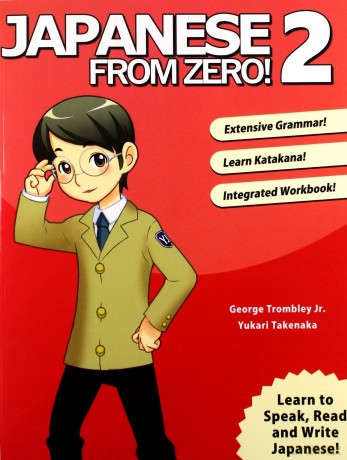 Japanese from Zero! 2: Proven Techniques to Learn Japanese for Students and Professionals - George Trombley [KSIĄŻKA]