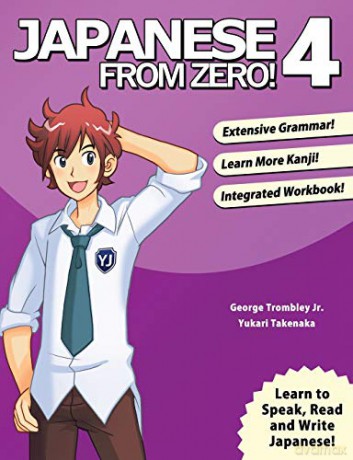Japanese from Zero! 4: Proven Techniques to Learn Japanese: Proven Techniques to Learn Japanese for Students and Professionals - Mr George Trombley [KSIĄŻKA]