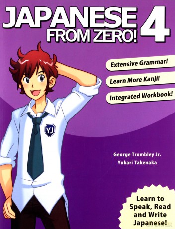 Japanese from Zero! 4: Proven Techniques to Learn Japanese: Proven Techniques to Learn Japanese for Students and Professionals - Mr George Trombley [KSIĄŻKA]