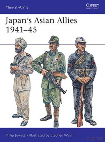 Japan's Asian Allies 1941-45 (Men-at-Arms) - Philip Jowett [KSIĄŻKA]