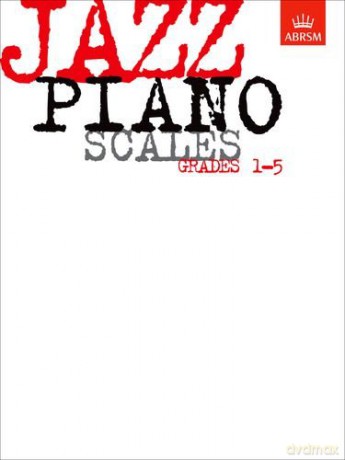 Jazz Piano Scales, Grades 1-5 (ABRSM Exam Pieces) [KSIĄŻKA]
