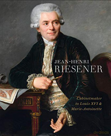 Jean-Henri Riesener: Cabinetmaker to Louis XVI and Marie Antoinette - Helen Jacobsen [KSIĄŻKA]