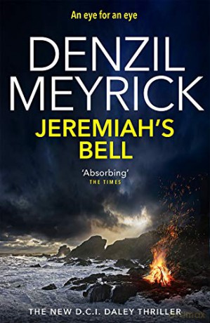 Jeremiah's Bell: A DCI Daley Thriller (Book 8) - An eye for an eye - Denzil Meyrick [KSIĄŻKA]