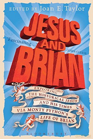 Jesus and Brian: Exploring the Historical Jesus and His Times Via Monty Python's Life of Brian - Joan E. Taylor [KSIĄŻKA]