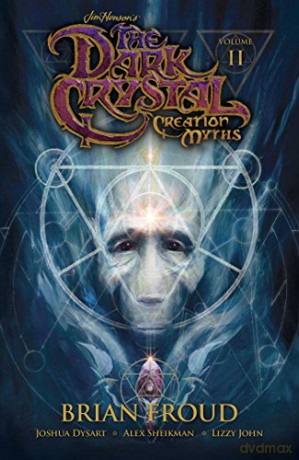Jim Henson's The Dark Crystal: Creation Myths Volume 2 - Joshua Dysart [KOMIKS]
