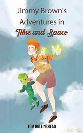 Jimmy Brown's Adventures in Time and Space - Tom Hollinshead [KSIĄŻKA]