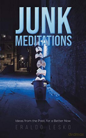 Junk Meditations: Ideas from the Past, for a Better Now - Eraldo Lesko [KSIĄŻKA]