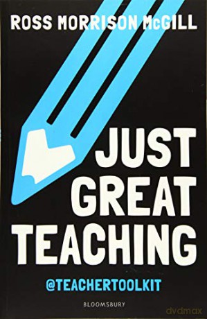Just Great Teaching: Tackle the top ten issues in your classroom - Ross Morrison McGill [KSIĄŻKA]