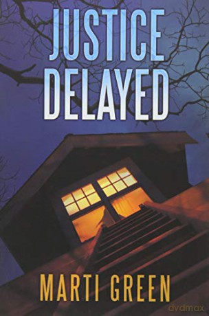 Justice Delayed (Innocent Prisoners Project) - Marti Green [KSIĄŻKA]