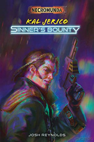 Kal Jerico: Sinner's Bounty (Necromunda) - Josh Reynolds [KSIĄŻKA]
