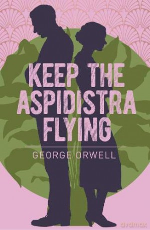Keep the Aspidistra Flying (Arcturus Essential Orwell) - George Orwell [KSIĄŻKA]