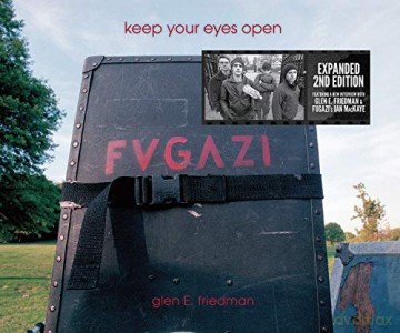 Keep Your Eyes Open: The Fugazi Photographs of Glen E. Friedman - Glen E Friedman [KSIĄŻKA]