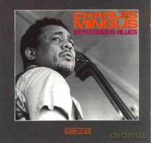 Charles Mingus: Mysterious Blues [CD]