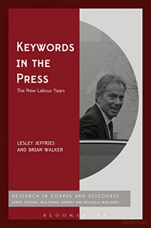 Keywords in the Press: The New Labour Years (Corpus and Discourse) - Dr Lesley Jeffries [KSIĄŻKA]