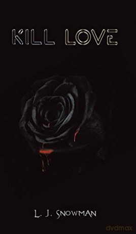 Kill Love - L. J. Snowman [KSIĄŻKA]