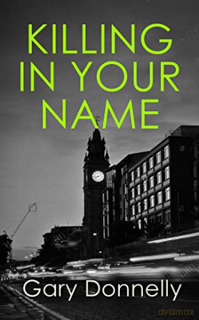 Killing in Your Name: The powerful Belfast-set crime series (DI Owen Sheen): 2 - Gary Donnelly [KSIĄŻKA]