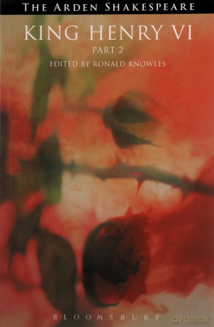 King Henry VI Part 2: Third Series: Pt. 2 (The Arden Shakespeare) - William Shakespeare [KSIĄŻKA]