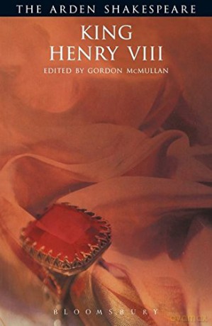 King Henry VIII: Third Series (The Arden Shakespeare) - William Shakespeare [KSIĄŻKA]