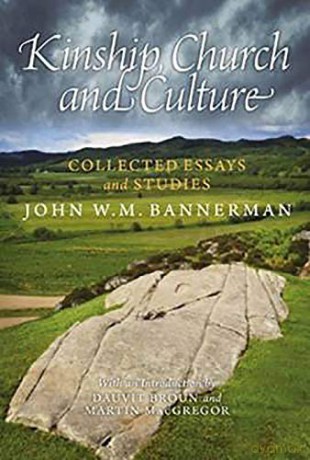Kinship, Church and Culture: Collected Essays and Studies by John W. M. Bannerman - John W. M. Bannerman [KSIĄŻKA]