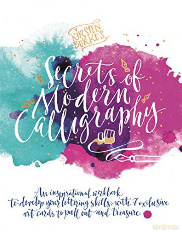 Kirsten Burke's Secrets of Modern Calligraphy: An inspirational workbook to develop your lettering skills, with 7 exclusive art cards to pull out and treasure. (Kirsten Burke Calligraphy) - Kirsten Burke [KSIĄŻKA]