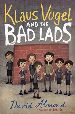 Klaus Vogel and the Bad Lads (gr8reads) - David Almond [KSIĄŻKA]