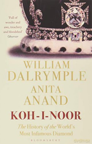 Koh-i-Noor: The History of the World's Most Infamous Diamond - William Dalrymple [KSIĄŻKA]