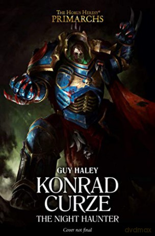 Konrad Curze: The Night Haunter (Volume 12) (The Horus Heresy: Primarchs) - Guy Haley [KSIĄŻKA]