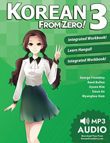 Korean From Zero! 3: Continue Mastering the Korean Language with Integrated Workbook and Online Course: Volume 3 - Mr. George Trombley [KSIĄŻKA]