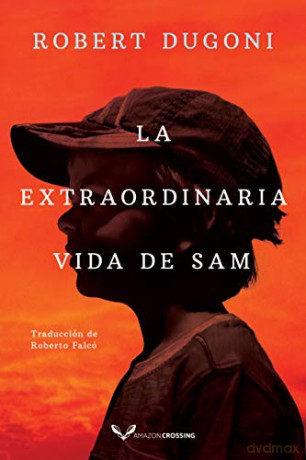 La extraordinaria vida de Sam - Robert Dugoni [KSIĄŻKA]