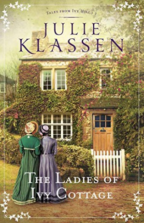 Ladies of Ivy Cottage: 2 (Tales from Ivy Hill) - Julie Klassen [KSIĄŻKA]