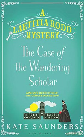 Laetitia Rodd and the Case of the Wandering Scholar (A Laetitia Rodd Mystery) - Kate Saunders [KSIĄŻKA]