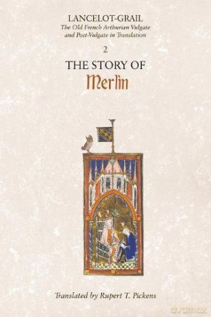 Lancelot-Grail: 2. The Story of Merlin: The Old French Arthurian Vulgate and Post-Vulgate in Translation: 0 (Lancelot-Grail: The Old French Arthurian Vulgate and Post-Vulgate in Translation) - Norris J. Lacy [KSIĄŻKA]
