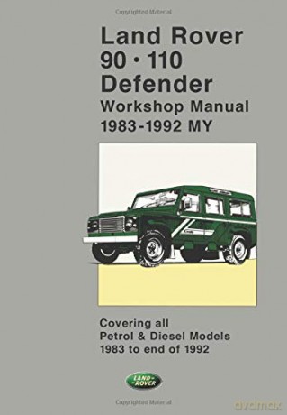 LAND ROVER 90. 110 Defender Workshop Manual 1983-1992 (Official Workshop Manuals) [KSIĄŻKA]