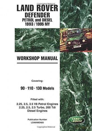Land Rover Defender Petrol and Diesel 1993/1995 MY Workshop Manual - Land Rover Ltd [KSIĄŻKA]