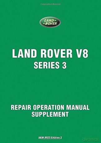 Land Rover V8 Series 3 Repair Operation Manual Supplement (Official Repair Manual) - Land Rover Ltd [KSIĄŻKA]