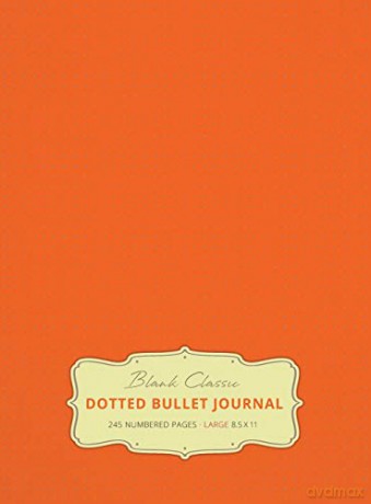 Large 8.5 x 11 Dotted Bullet Journal (Orange #19) Hardcover - 245 Numbered Pages - Blank Classic [KSIĄŻKA]