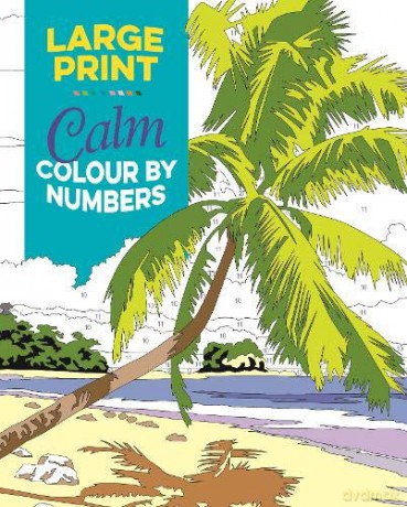 Large Print Calm Colour by Numbers (Arcturus Large Print Colour by Numbers Collection) [KSIĄŻKA]