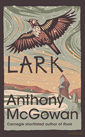 Lark - WINNER OF THE 2020 CARNEGIE MEDAL (The Truth of Things) - Anthony McGowan [KSIĄŻKA]