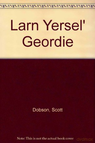 Larn Yersel' Geordie - Scott Dobson [KSIĄŻKA]